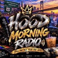 Hood Morning Radio