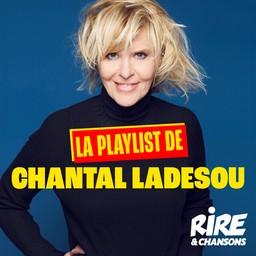 RIRE ET CHANSONS LA PLAYLIST DE CHANTAL LADESOU